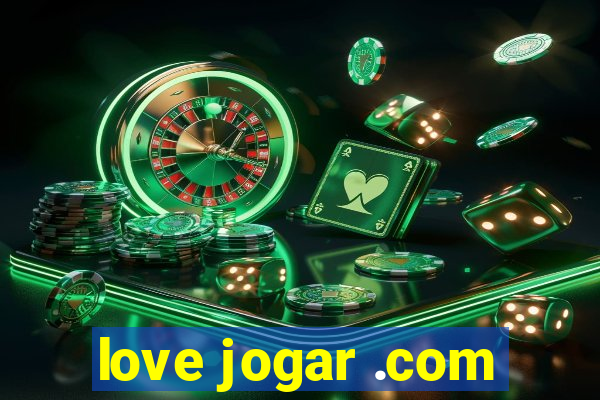 love jogar .com